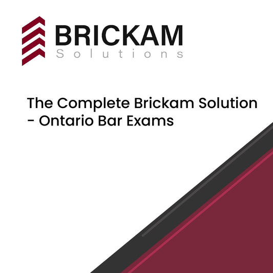 The Complete Brickam Solution - Ontario Bar Exams