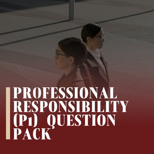 Professional Responsibility (P1) Question Pack