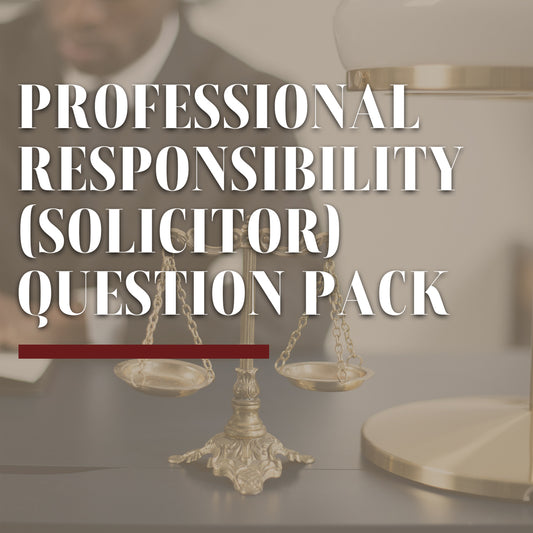 Professional Responsibility (Solicitor) Question Pack